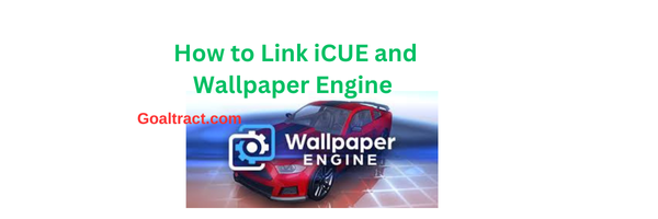 How to Link iCUE and Wallpaper Engine for Ultimate RGB Synchronization